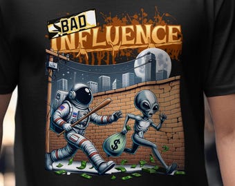 Camiseta de astronauta alienígena con mala influencia: divertida camiseta urbana con gráficos urbanos