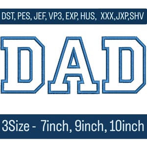 May include: An embroidered design featuring the word "DAD" in a bold, blue and white collegiate font. The image includes text indicating file formats and sizes: 7, 9, and 10 inches.