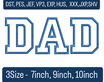 May include: An embroidered design featuring the word "DAD" in a bold, blue and white collegiate font. The image includes text indicating file formats and sizes: 7, 9, and 10 inches.