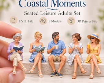 May include: A set of five miniature figurines titled Coastal Moments Seated Leisure Adults Set, including 1 STL file and 3D printer files. The figures depict adults in casual clothing, including a person reading a book, another with a drink, and one wearing a sun hat, all designed for 3D printing.