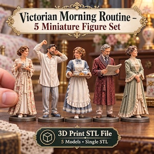May include: A set of five miniature figures titled Victorian Morning Routine, featuring characters in period clothing including a floral robe, striped pajamas, a blue dress with an apron, a red patterned robe, and a green dress.