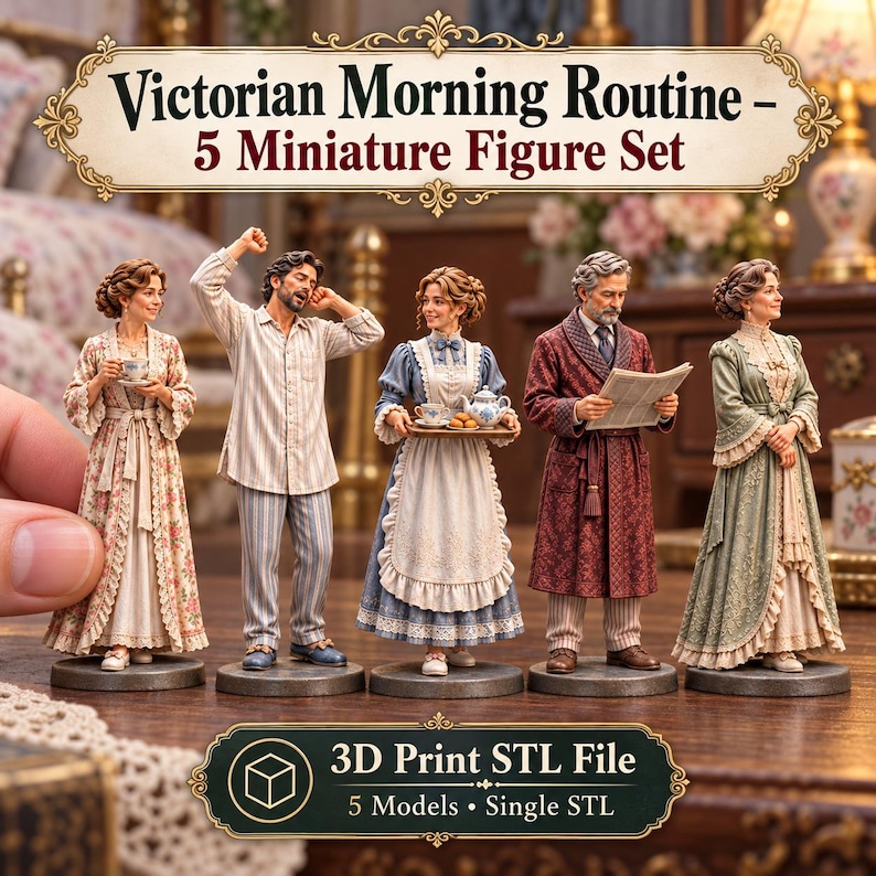 May include: A set of five miniature figures titled Victorian Morning Routine, featuring characters in period clothing including a floral robe, striped pajamas, a blue dress with an apron, a red patterned robe, and a green dress.