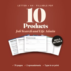 May include: A digital document bundle featuring 10 products for job search and life admin. The text reads: LETTER + A4 FILLABLE PDF, 10 Products, Job Search and Life Admin, MEGA BUNDLE, 75 pages, 2 spreadsheets, Type in or print. White pages are fanned.