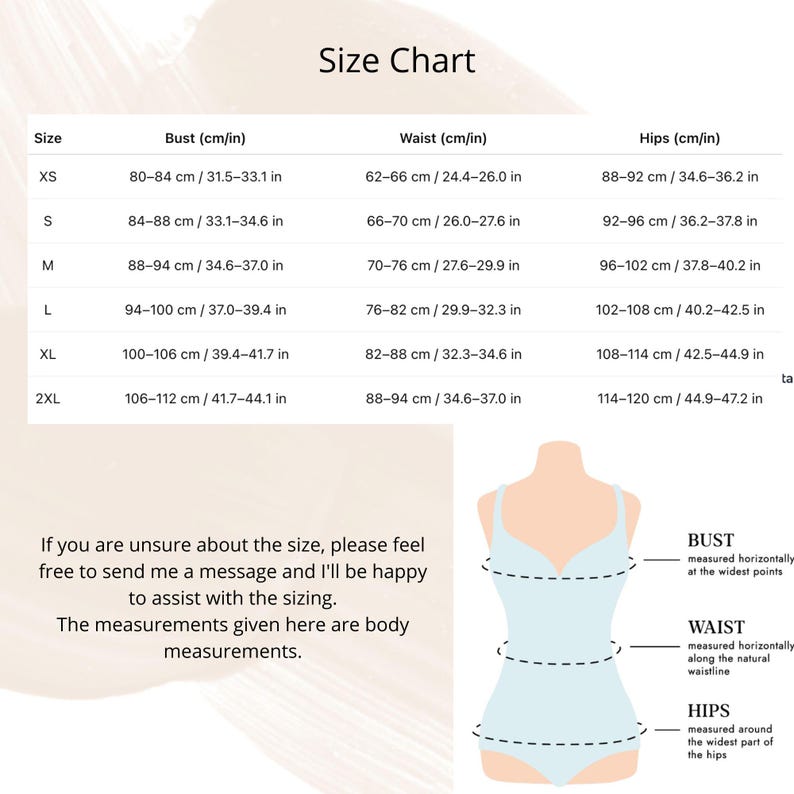May include: A size chart with measurements in centimeters and inches for bust, waist, and hips. The chart includes sizes XS to 2XL. Text at the bottom explains how to measure and offers assistance with sizing. A diagram illustrates measurement points.