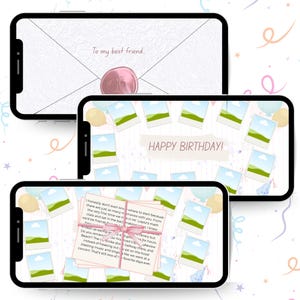 May include: Three smartphone screens displaying a birthday card, photos, and a letter. The top screen shows an envelope with "To my best friend..." and a pink wax seal. The middle screen says "HAPPY BIRTHDAY!" with photos. The bottom screen has a letter.