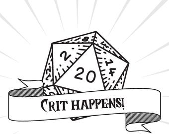 May include: Black and white illustration of a twenty-sided die with the number 20 prominently displayed. A banner below the die reads "CRIT HAPPENS!" in bold letters. The design is set against a background of radiating lines.