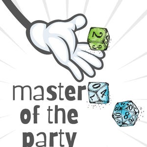 May include: Illustration of a cartoon hand holding three dice. The dice are green, blue, and white, with numbers visible. The text "master of the party" is below the hand in a bold font. The background is white with radiating lines.