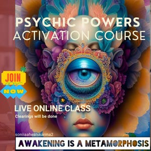 May include: A vibrant digital art piece promoting a psychic powers activation course. The image features a stylized face with a large, ornate eye, surrounded by colorful floral elements. Text includes "PSYCHIC POWERS ACTIVATION COURSE," "LIVE ONLINE CLASS," and "AWAKENING IS A METAMORPHOSIS."