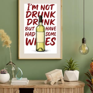 Have Had Some Wines | Gavin And Stacey Print | Alcohol Prints | Gavin and Stacey Quotes | TV Show quotes | Nessa | Smithy | Wales gifts