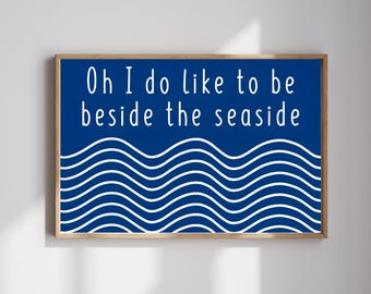 Oh I Do Like To Be Beside The Seaside | Bathroom Prints | Summer Prints | Nautical Art | Beach Prints | Sea Prints | DIGITAL PRINT AVAILABLE