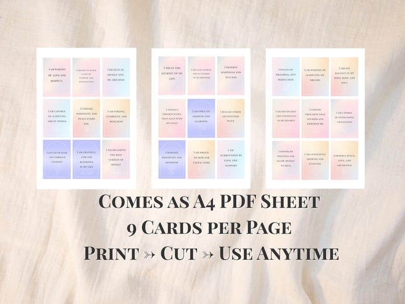May include: Three sheets of affirmation cards with pastel backgrounds. Each card features a different positive affirmation in a white font. The text "COMES AS A4 PDF SHEET 9 CARDS PER PAGE PRINT CUT USE ANYTIME" is printed below the cards.