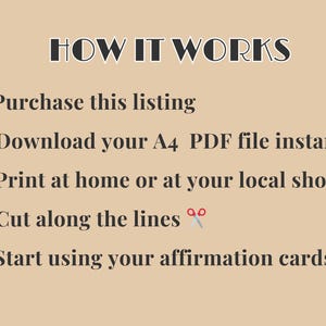 May include: A beige graphic with the text "HOW IT WORKS" at the top. The steps include purchasing, downloading an A4 PDF file, printing, cutting along the lines, and using affirmation cards.