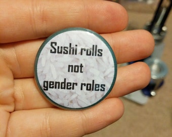 Sushi Rolls not Gender Roles button/magnet