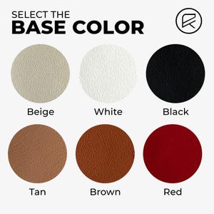 May include: A color selection chart titled SELECT THE BASE COLOR featuring six circular swatches with textured surfaces in beige, white, black, tan, brown, and red. Each circle is labeled with its corresponding color name below the swatch.