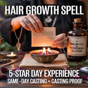 May include: An image with the text "HAIR GROWTH SPELL" shows a ritual setting with candles, a bowl with flames, and a bottle labeled "GROWTH & RENEWAL ELIXIR." The text "5-STAR DAY EXPERIENCE" and "SAME-DAY CASTING • CASTING PROOF" are also visible.