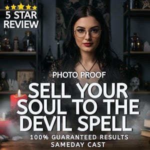 Puede incluir: Una imagen publicitaria con el texto "SELL YOUR SOUL TO THE DEVIL SPELL." La imagen incluye una mujer, velas, libros y las palabras "PHOTO PROOF", "5 STAR REVIEW" y "100% GUARANTEED RESULTS SAMEDAY CAST."