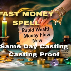 May include: An image with text that reads "FAST MONEY SPELL" and "Rapid Wealth Money Flow Now." A lit green candle sits in a gold holder. A small bottle labeled "INSTANT PROSPERITY ESSENCE" is visible. Gold coins and a dollar bill are scattered around.