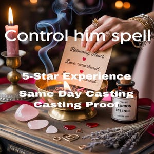 May include: A ritual setup featuring a brass bowl with a flame, a pink candle in a brass holder, rose quartz stones, a brown bottle labelled Reunion Essence, and a card with the text Control him spell, Returning Heart, Love reawakened.