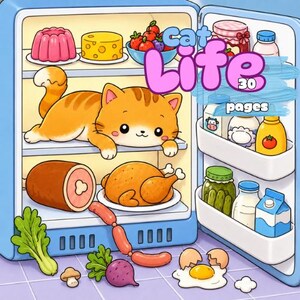 May include: A light blue refrigerator filled with food items including a pink gelatin mold, yellow cheese, berries, a ham, a roasted chicken, and a sausage link. An orange cat rests on a shelf. Text reads Cat Life 30 pages.