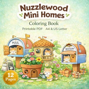 May include: A whimsical coloring book cover titled "Nuzzlewood Mini Homes." The illustration features cartoon mailboxes, a bakery, and a house, each with a cat inside. A cat waters flowers. The book is a printable PDF, A4 & US Letter, with 12 pages.