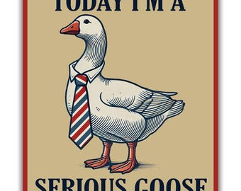 Today I'm a Serious Goose Flexible Magnet
