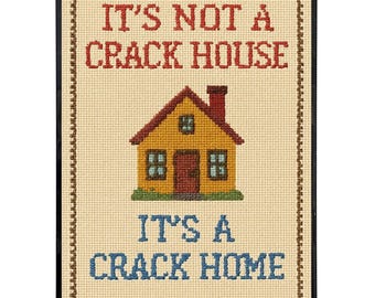 It's Not a Crack House It's a Crack Home Needlepoint Poster Print