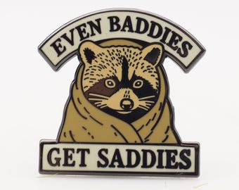Even Baddies Get Saddies Enamel