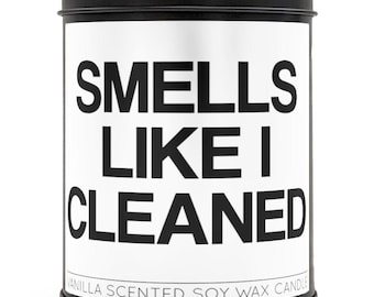 Smells Like I Cleaned Scented Candle