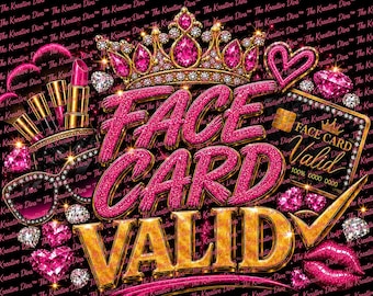 Op de afbeelding: Een grafisch ontwerp met de tekst FACE CARD VALID in roze glitter en gouden letters. De afbeelding bevat een gouden kroon met roze edelstenen, roze lippenstiften, hartvormen, diamantillustraties en een gouden vinkje op een zwarte achtergrond.