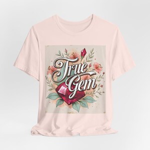 True Gem T-Shirt: Unisex Sparkle Tee - Vibrant Confidence Top