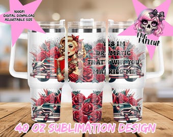 40oz Tumbler Wrap Sublimation Design • Sarcastic 1950s Pin Up Girl Saying • Retro Funny Tumbler PNG Digital Download, Yes I'm Dramatic
