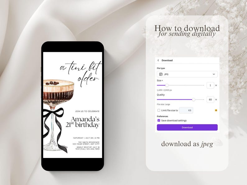 May include: A smartphone displays a birthday invitation with a cocktail illustration and the text "a tini bit older." The invitation is for Amanda's 21st birthday. A digital download guide shows how to save the invitation as a JPEG file.