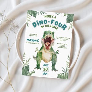 May include: A birthday invitation with a watercolor illustration of a green dinosaur with an open mouth. The text reads "There's a Dino-Four on the Loose" and includes details for Mason's 4th birthday: July 20 at 5 PM.