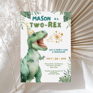 May include: A watercolor invitation card with a green Tyrannosaurus Rex wearing a party hat. The text reads "MASON IS A TWO-REX" and "LET'S PARTY LIKE A DINOSAUR". Includes party details: July 20, 5 PM, and RSVP information.