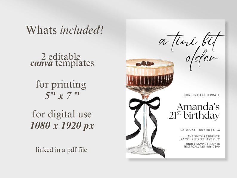 May include: A digital invitation template for a 21st birthday. The design features a watercolor illustration of a cocktail with coffee beans, a black bow, and the text "a tini bit older". Includes 2 Canva templates for printing (5" x 7") and digital use (1080 x 1920 px).