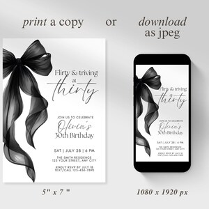 May include: A black and white invitation for a 30th birthday celebration. The design features a large black bow and the words "Flirty & thriving at thirty." The invitation is 5" x 7" and also displayed on a smartphone.