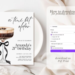 May include: A white invitation card with the text "a tini bit older" and "Amanda's 21st birthday". The invitation features a cocktail illustration and a black ribbon. Instructions for downloading the PDF are also shown.