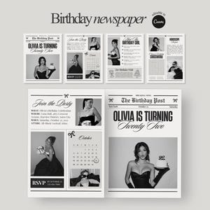 May include: Black and white birthday newspaper design with the headline "OLIVIA IS TURNING Twenty Two." The design includes photos, a calendar, and the text "Join the Party." The words "Birthday newspaper" are at the top.