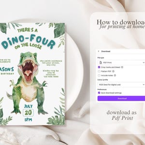 May include: A watercolor dinosaur-themed birthday invitation with the text "There's a Dino-Four on the Loose." The invitation includes the name "Mason's" and the date "July 20, 5 PM." The design features a green T-Rex and leafy accents.