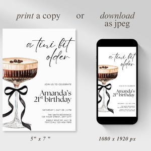 May include: A digital invitation for a 21st birthday, featuring a watercolor cocktail with a black bow. The invitation is available to print at 5" x 7" or download as a JPEG. The text reads "a tini bit older".