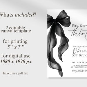 May include: A black and white invitation template for a 30th birthday celebration. The design features a large black bow and flowing ribbons. The invitation includes the text "Flirty & thriving at thirty" and event details.