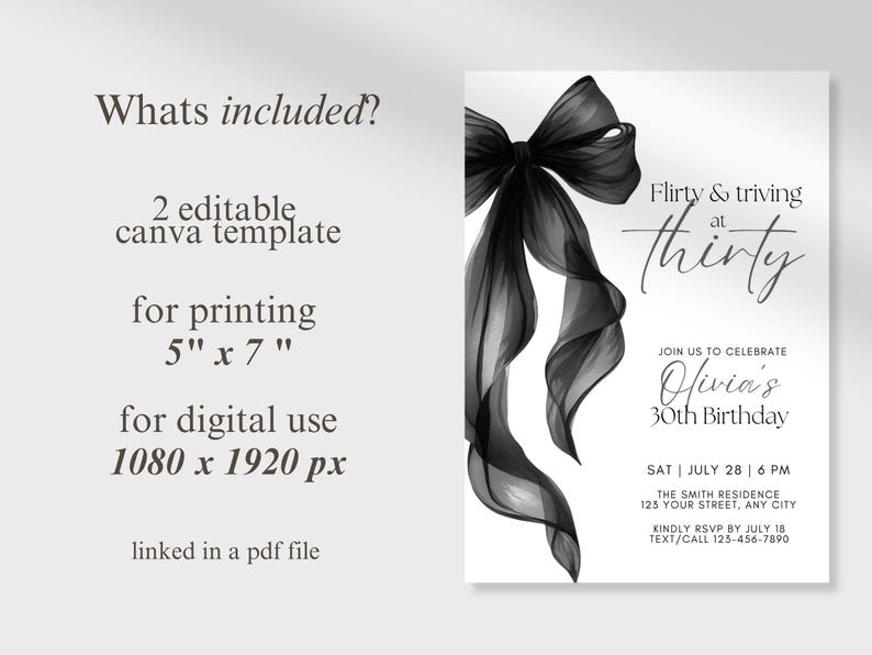 May include: A black and white invitation template for a 30th birthday celebration. The design features a large black bow and flowing ribbons. The invitation includes the text "Flirty & thriving at thirty" and event details.