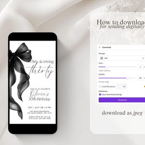 May include: A smartphone displays a digital invitation for Olivia's 30th birthday, featuring a black bow and the words "Flirty & thriving thirty." Instructions for downloading the invitation as a JPEG are also shown.