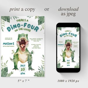 May include: A birthday invitation with a watercolor illustration of a green Tyrannosaurus Rex. The invitation reads "There's a Dino-Four on the Loose" and includes details for Mason's 4th birthday, July 20th, 5 PM. The invitation is 5" x 7".