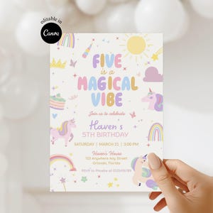 May include: A pastel-colored birthday invitation with the text "FIVE is a MAGICAL VIBE." The invitation features unicorns, rainbows, and a sun graphic. The text includes the name "Haven's" and the date and time of the party. The invitation is held by a hand.