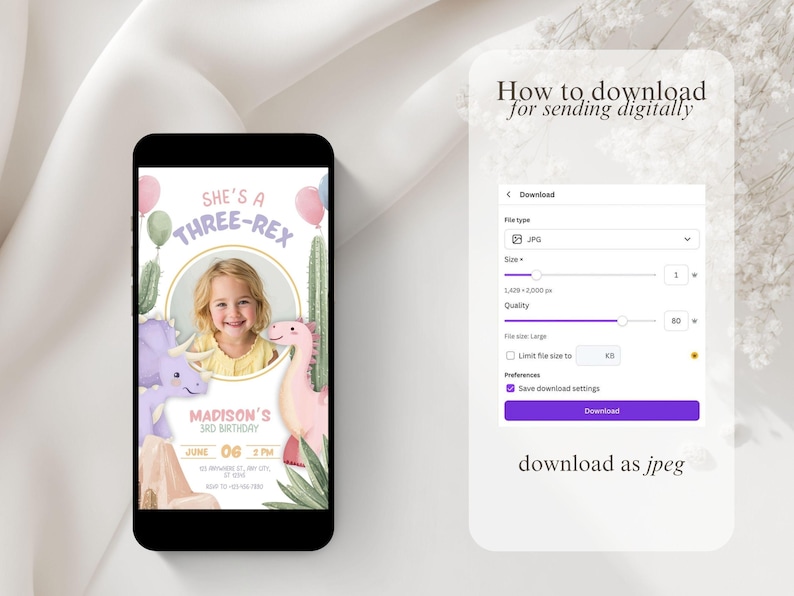 May include: A smartphone displays a birthday invitation with a child's photo, dinosaur illustrations, and the text "She's a Three-Rex." A second screen shows download instructions for a digital file.