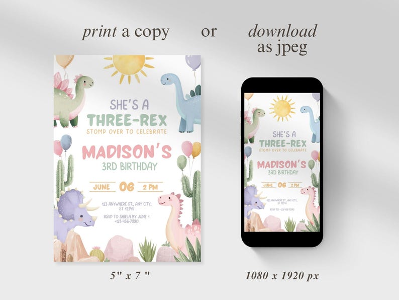 May include: A birthday invitation with a dinosaur theme. The invitation reads "She's a Three-Rex" and includes the name "Madison" and the date and time of the party. The invitation is 5" x 7" and also shown on a smartphone.