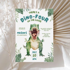 May include: A birthday invitation with a watercolor illustration of a green Tyrannosaurus Rex with an open mouth. The text reads "There's a Dino-Four on the Loose" and includes details for Mason's 4th birthday on July 20th at 5 PM.