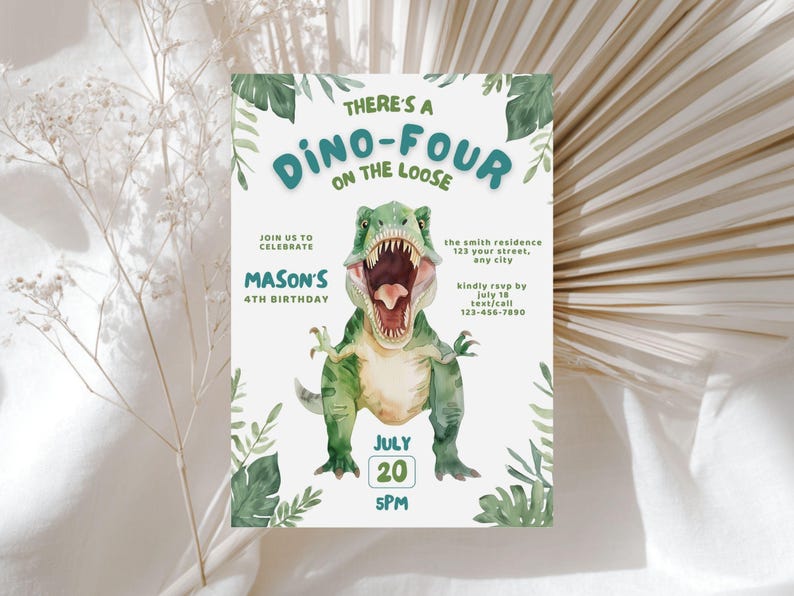 May include: A birthday invitation with a watercolor illustration of a green Tyrannosaurus Rex with an open mouth. The text reads "There's a Dino-Four on the Loose" and includes details for Mason's 4th birthday on July 20th at 5 PM.