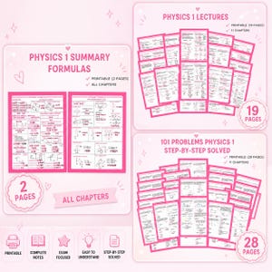 May include: Pink printable physics study guides. Includes Physics 1 Summary Formulas (2 pages), Physics 1 Lectures (19 pages), and 101 Problems Physics 1 Step-by-Step Solved (28 pages). Features include complete notes and exam-focused content.